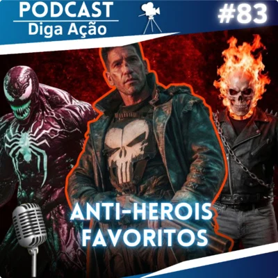 Nossos Anti-herois favoritos | EP #83