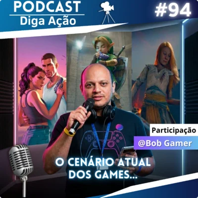 O Cenário Atual dos Games.. (part. @Bob gamer) | EP #94