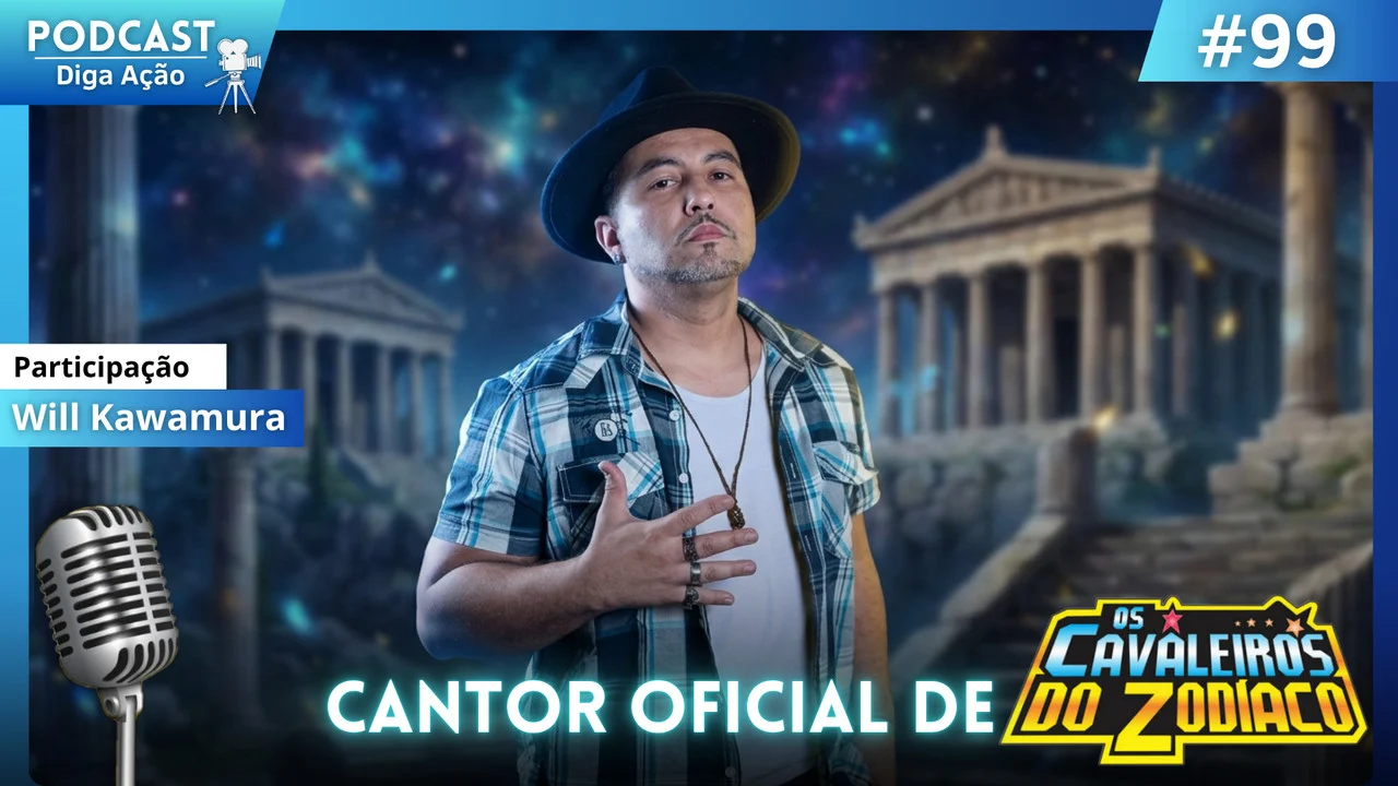#99- Will Kawamura cantor oficial de Cavaleiros do Zodiaco!
