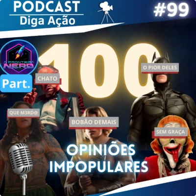 Opiniões Impopulares! | ESPECIAL EP #100 (Part. @afronteiranerd )