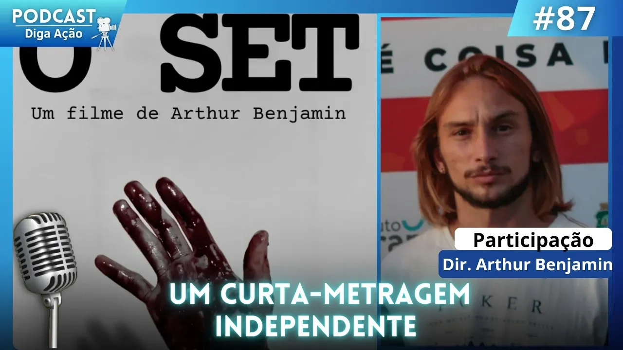 Os desafios de fazer um curta-metragem Independente| O Set (Part. @Arthur Benjamin) | EP #87