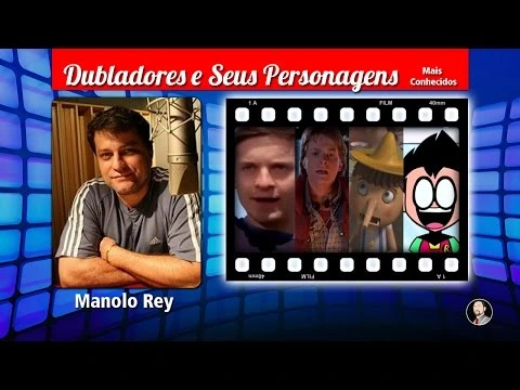 Manolo Rey - Dubladores e Seus Personagens