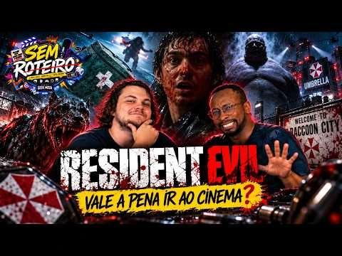 RESIDENT EVIL - VALE A PENA IR AO CINEMA? SEM ROTEIRO #07